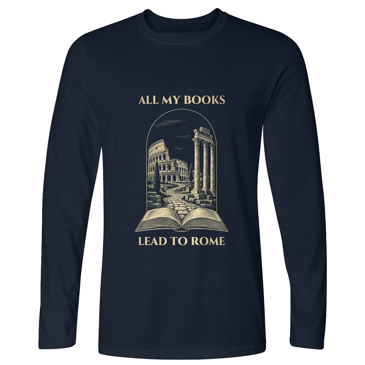 All My Books Lead To Rome Long Sleeve T-Shirt