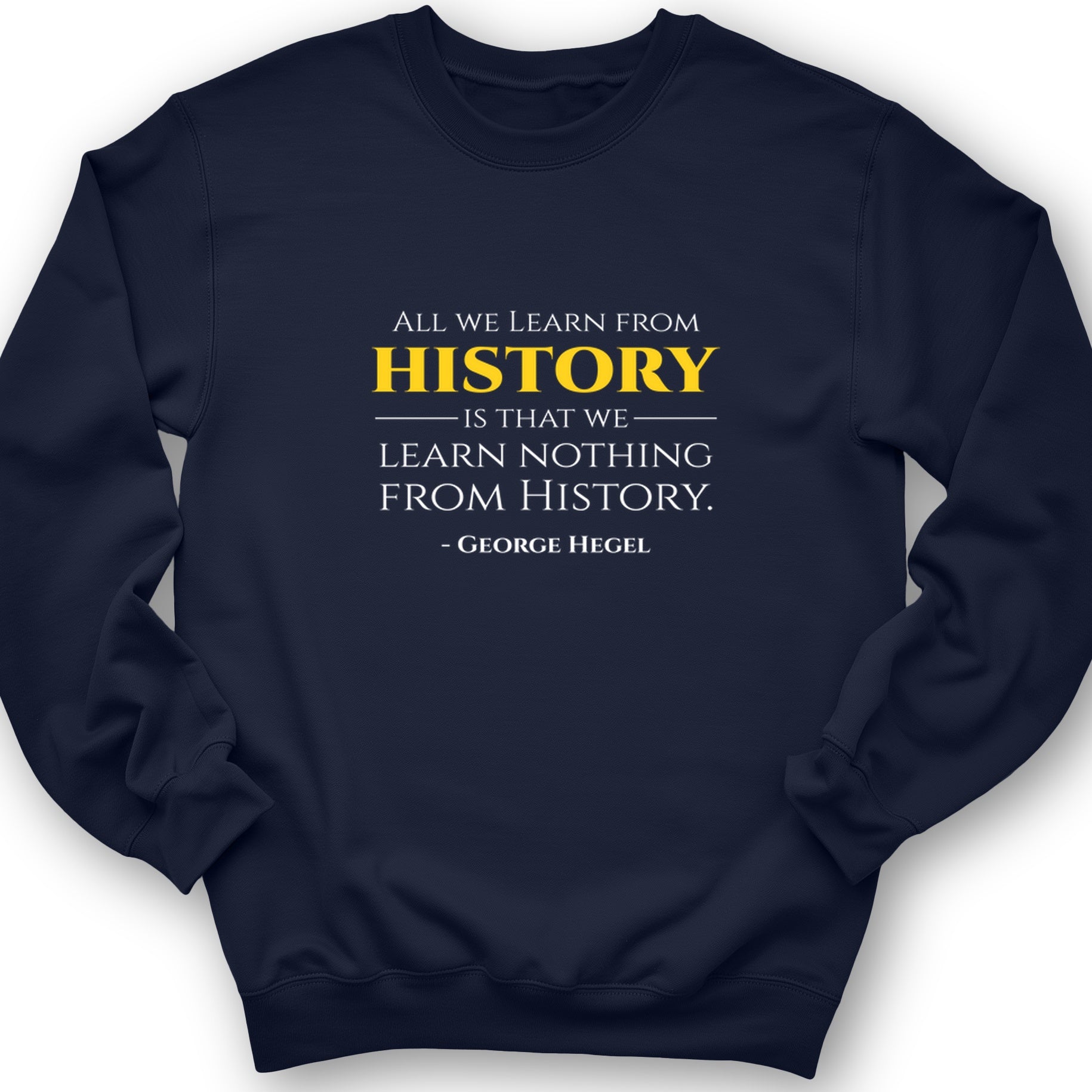 All That We Learn From History Crewneck