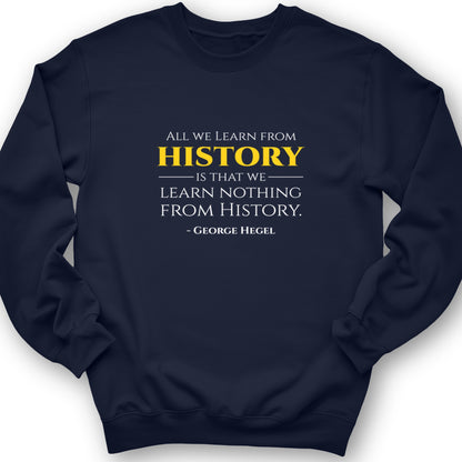 All That We Learn From History Crewneck