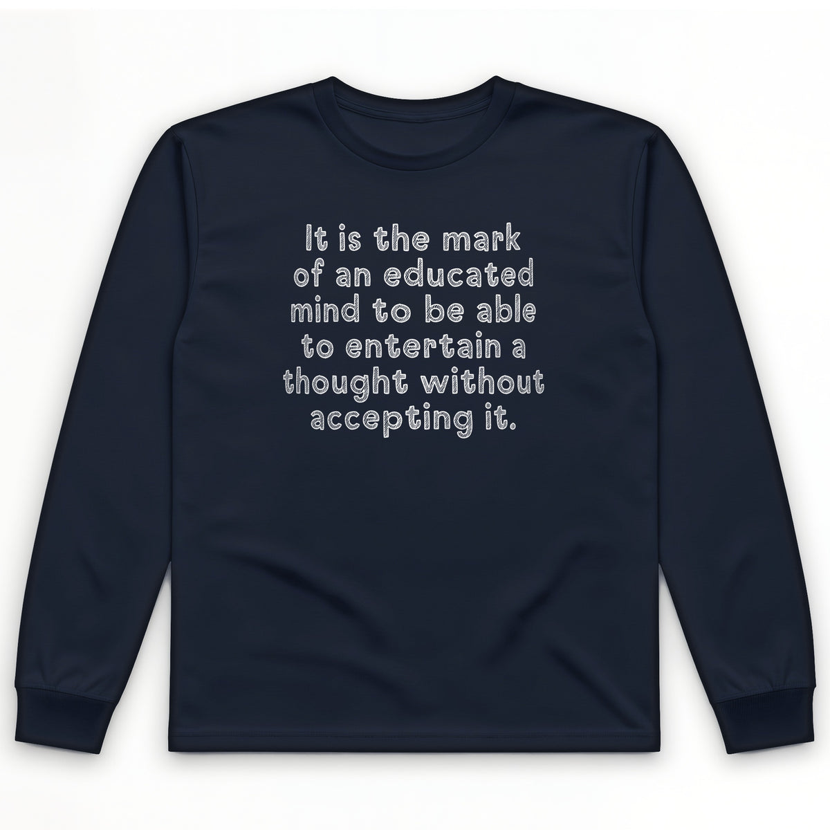An Educated Mind Long Sleeve T-Shirt