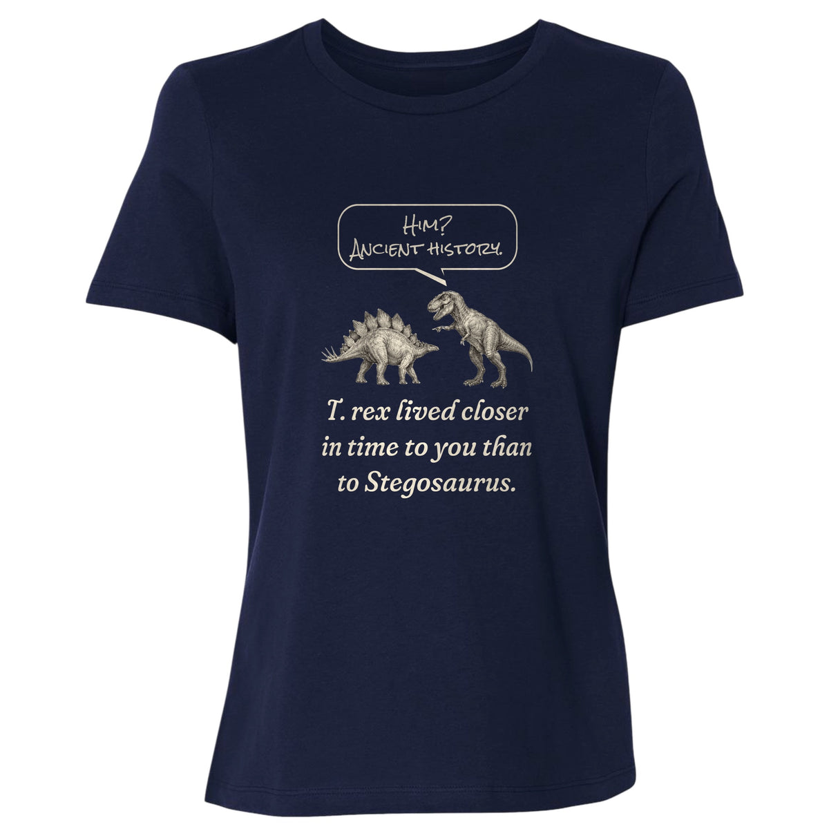 Ancient History T Rex Women's T-Shirt