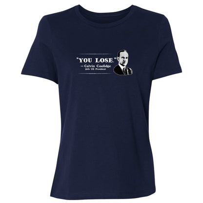 Calvin Coolidge You Lose Women's T-Shirt