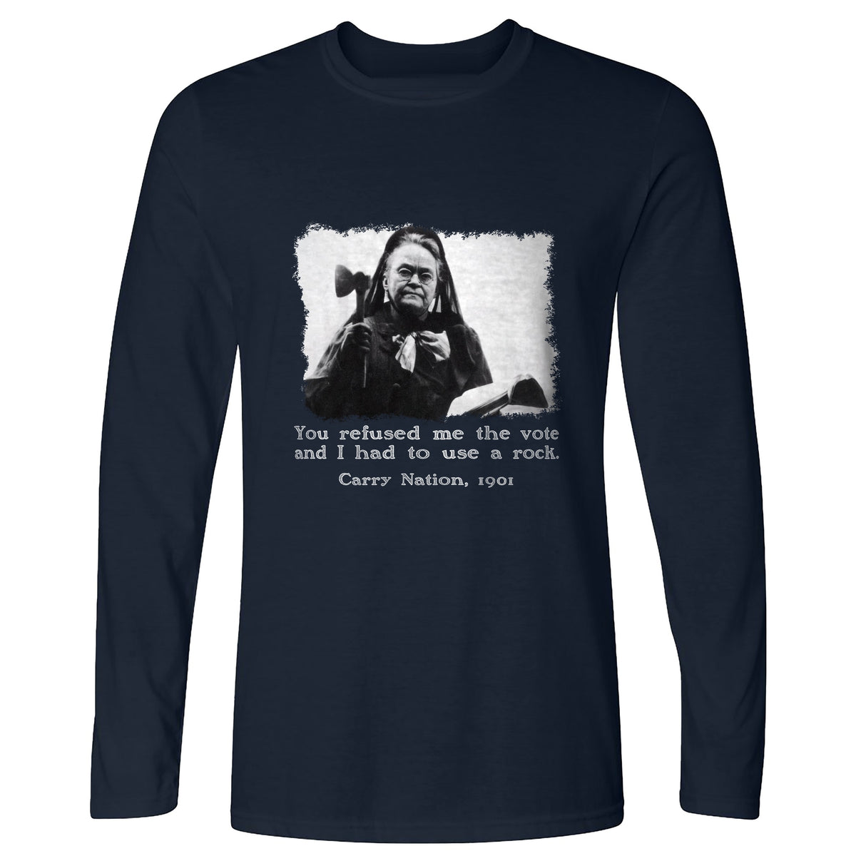 Carry Nation Long Sleeve T-Shirt
