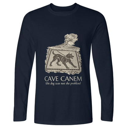 Cave Canem The Dog Was Not The Problem Long Sleeve T-Shirt