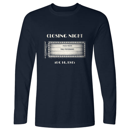 Closing Night 1945 Long Sleeve T-Shirt