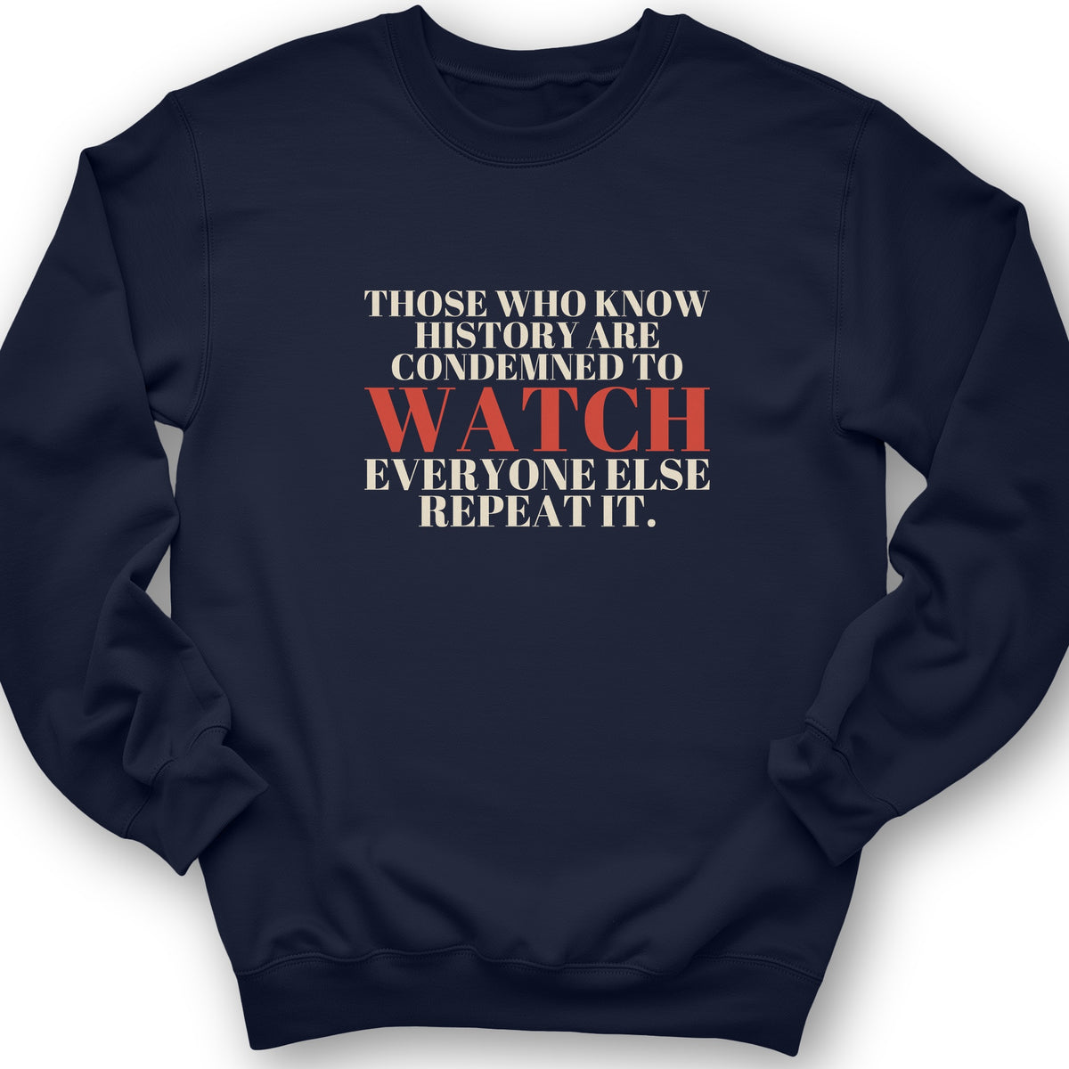 Condemned To Watch Santayana Crewneck