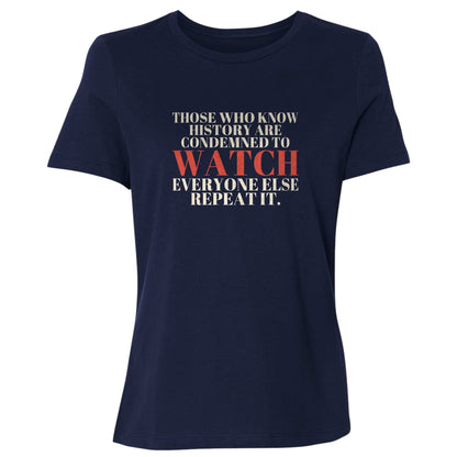 Condemned To Watch Santayana Women's T-Shirt