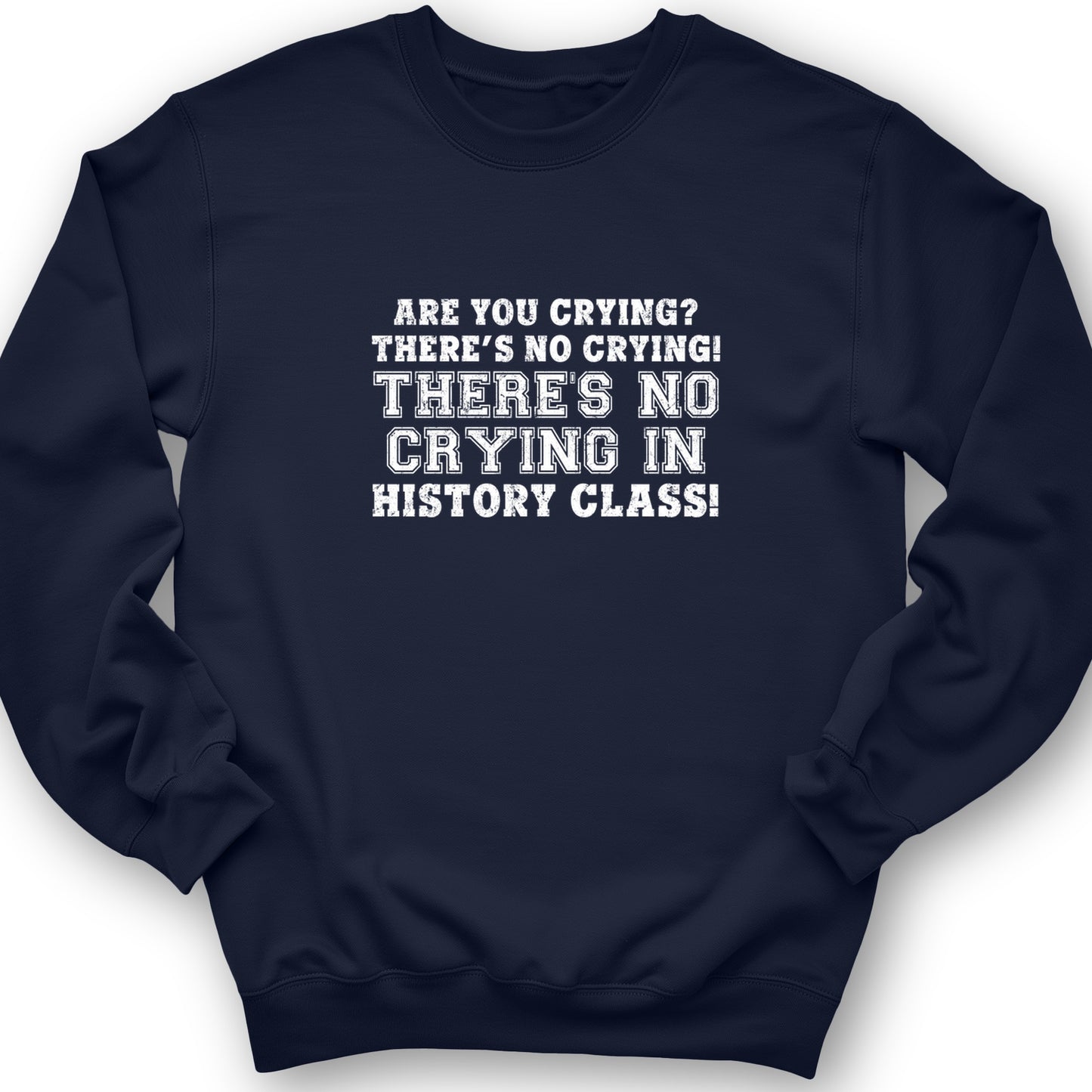 Crying In History Class Crewneck