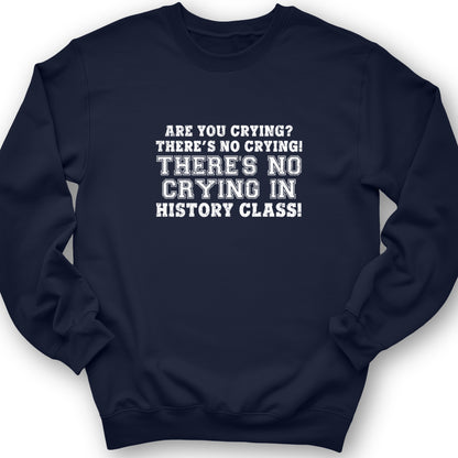 Crying In History Class Crewneck