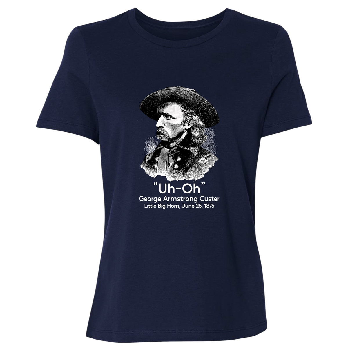 Custer Uh-Oh Women's T-Shirt