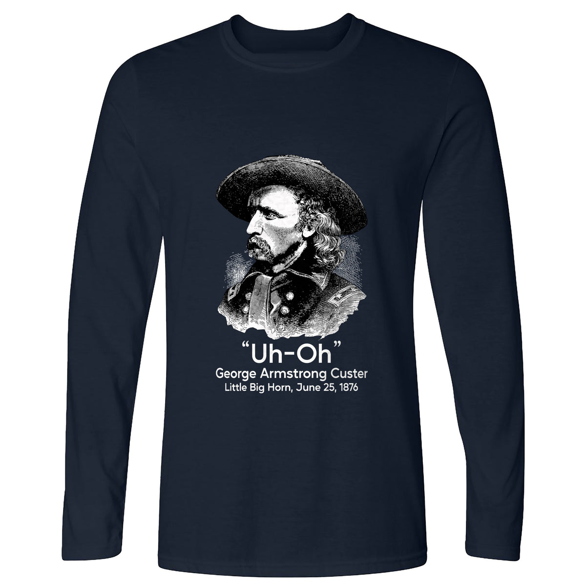 Custer Uh-Oh Long Sleeve T-Shirt