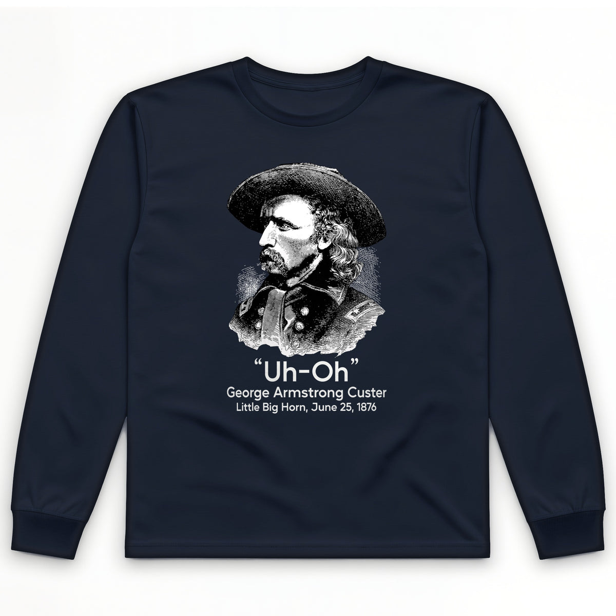 Custer Uh-Oh Long Sleeve T-Shirt