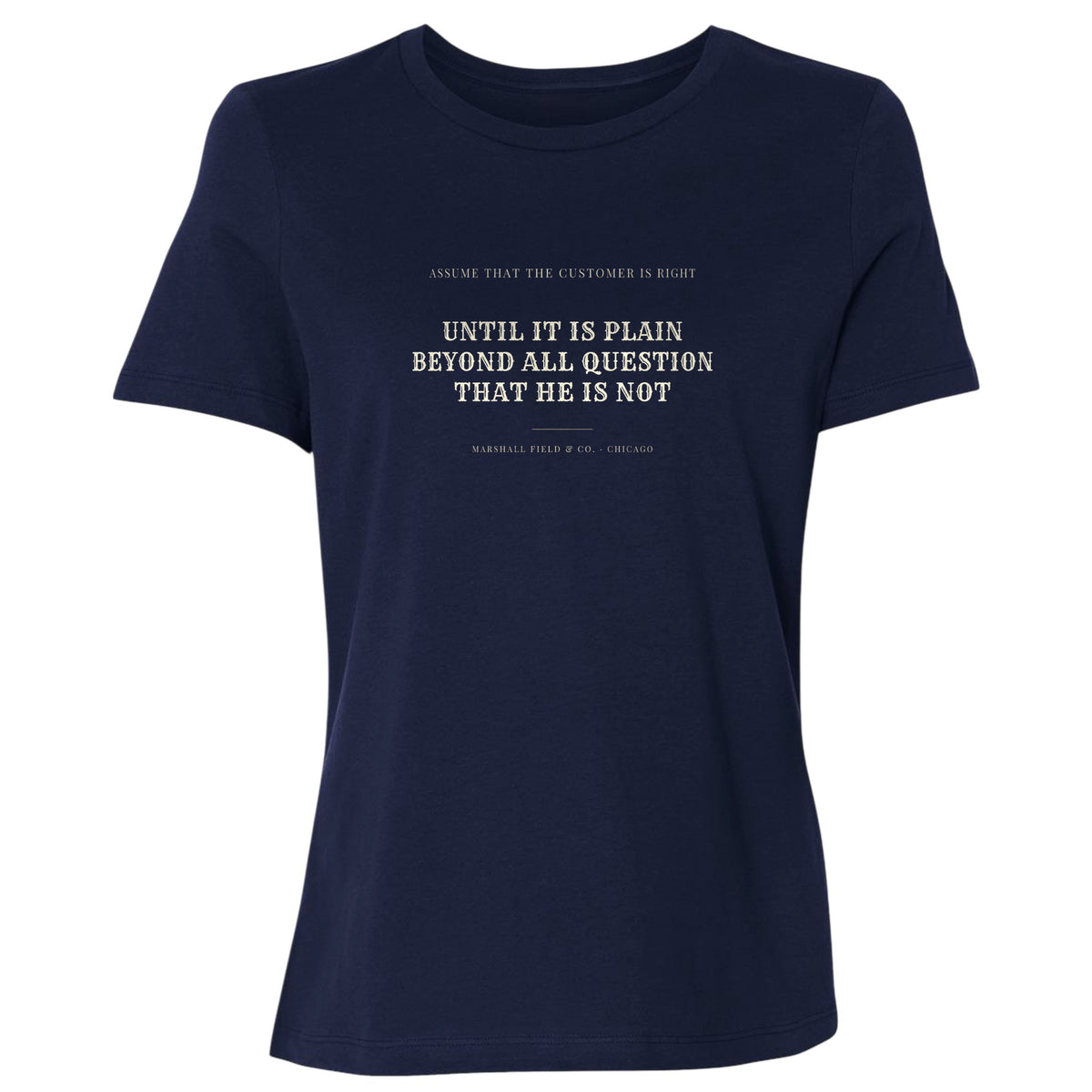 Customer Is Always Right Until Women's T-Shirt