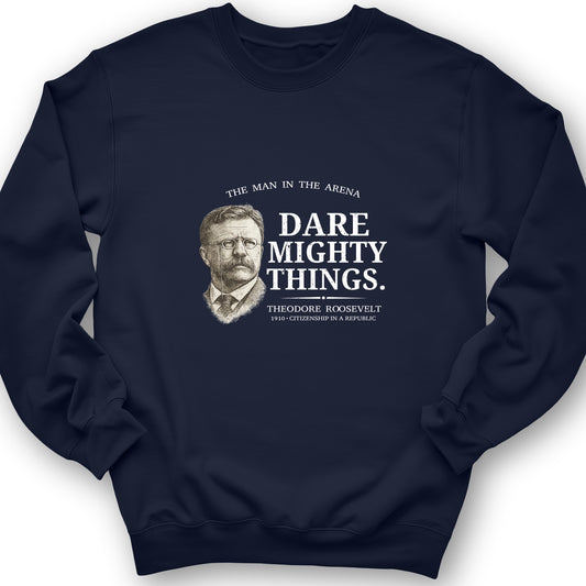 Dare Mighty Things Sweatshirt