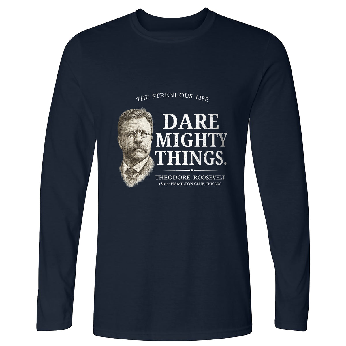 Dare Mighty Things Long Sleeve T-Shirt