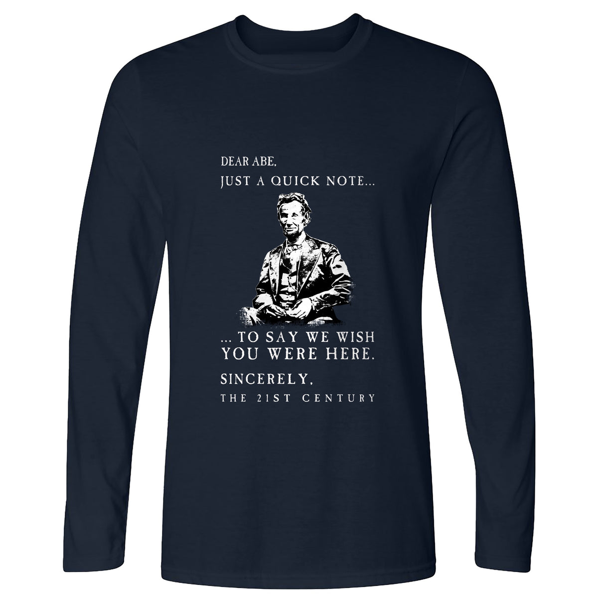 Dear Abe Long Sleeve T-Shirt