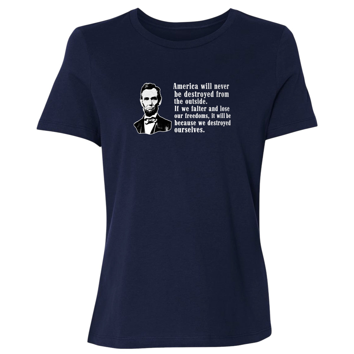 Destroyed Ourselves Lincoln Women's T-Shirt