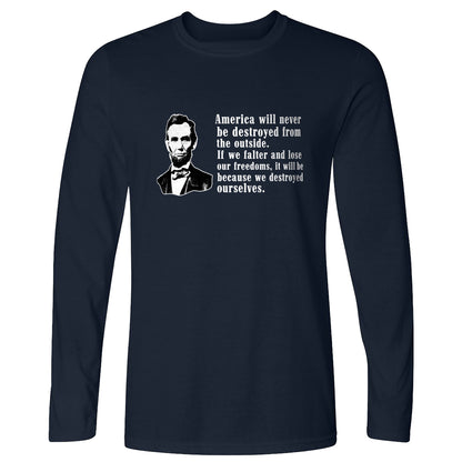 Destroyed Ourselves Lincoln Long Sleeve T-Shirt
