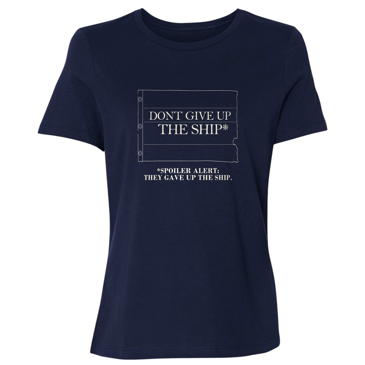 Dont Give Up The Ship Women's T-Shirt