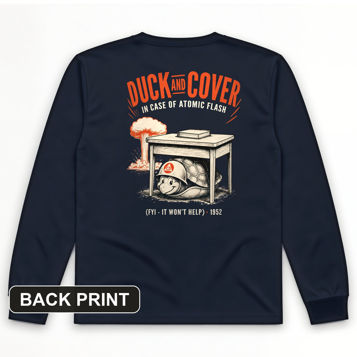 Duck And Cover Back Print Long Sleeve T-Shirt