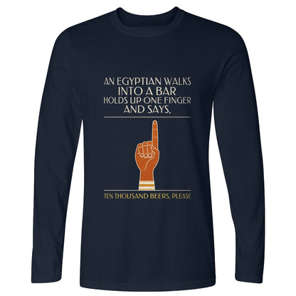 Egyptian Walks Into A Bar Long Sleeve T-Shirt