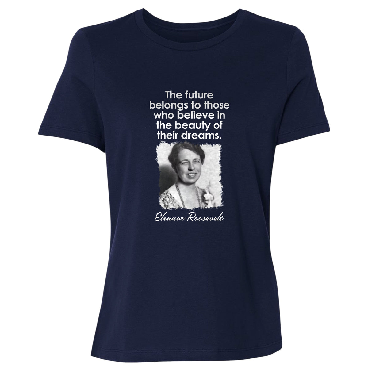 Eleanor Roosevelt Women's T-Shirt
