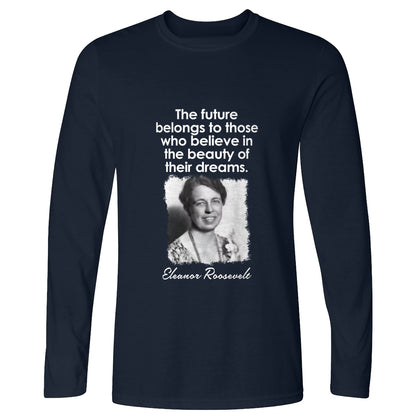 Eleanor Roosevelt Long Sleeve T-Shirt