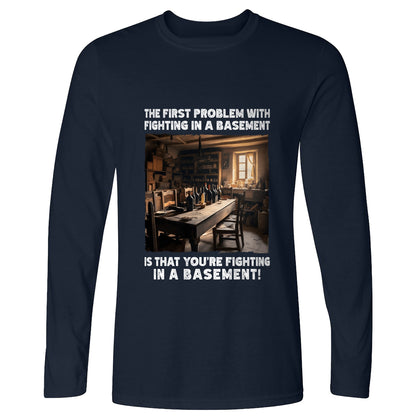 Fighting In A Basement Long Sleeve T-Shirt