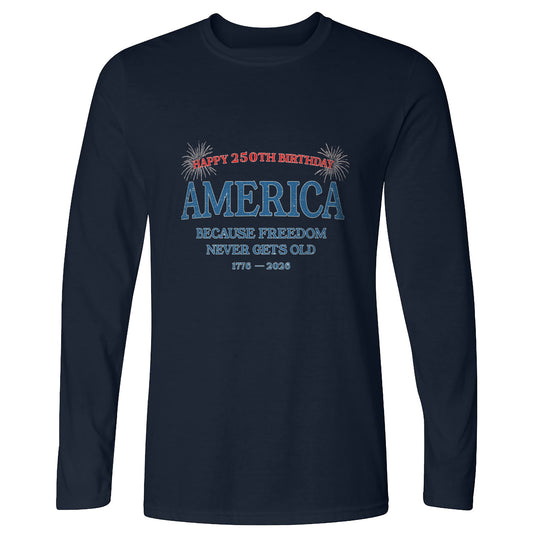 Freedom Never Gets Old Long Sleeve T-Shirt