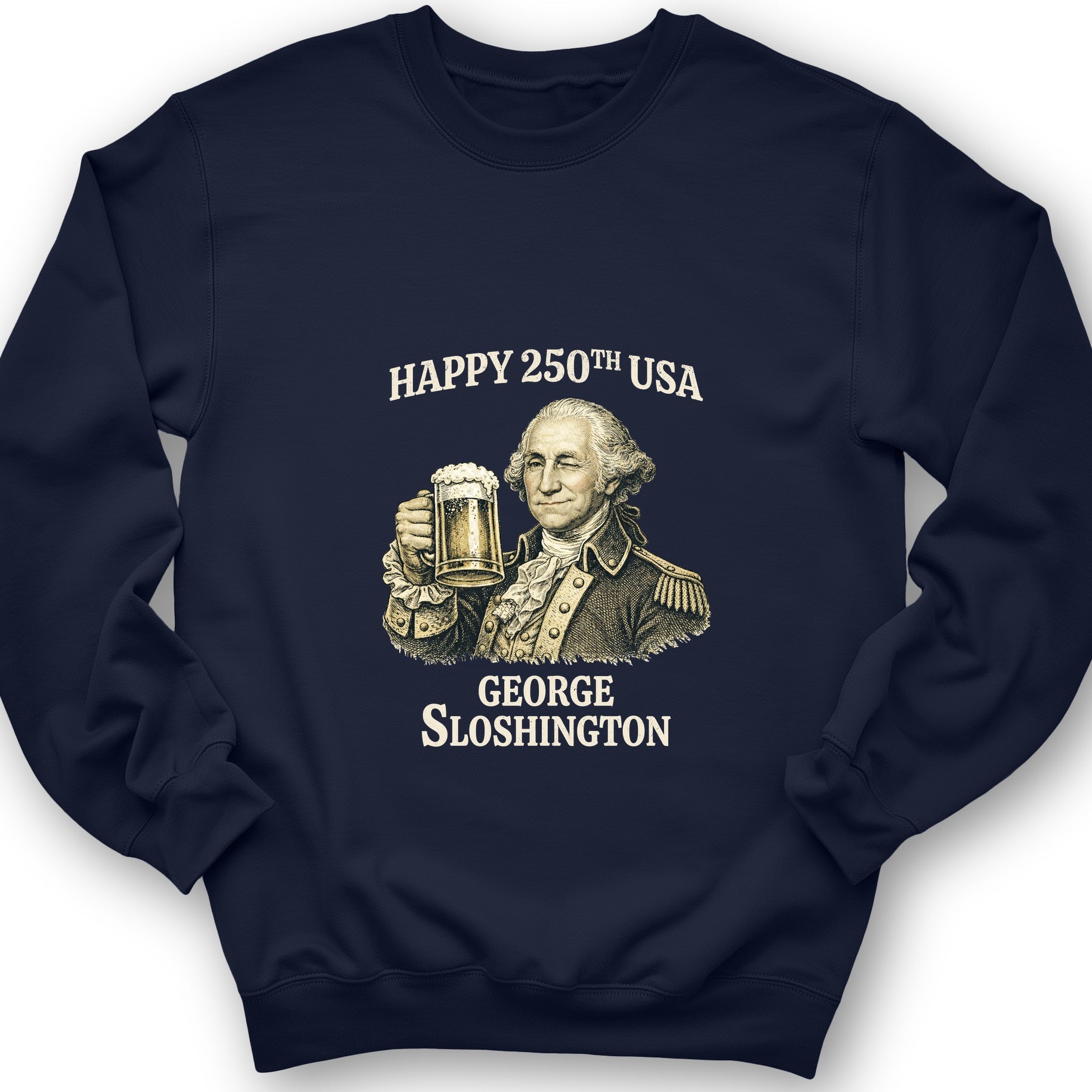 George Sloshington 250th Sweatshirt