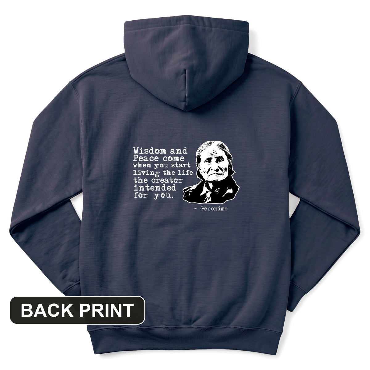 Geronimo Wisdom And Peace Back Print Hoodie