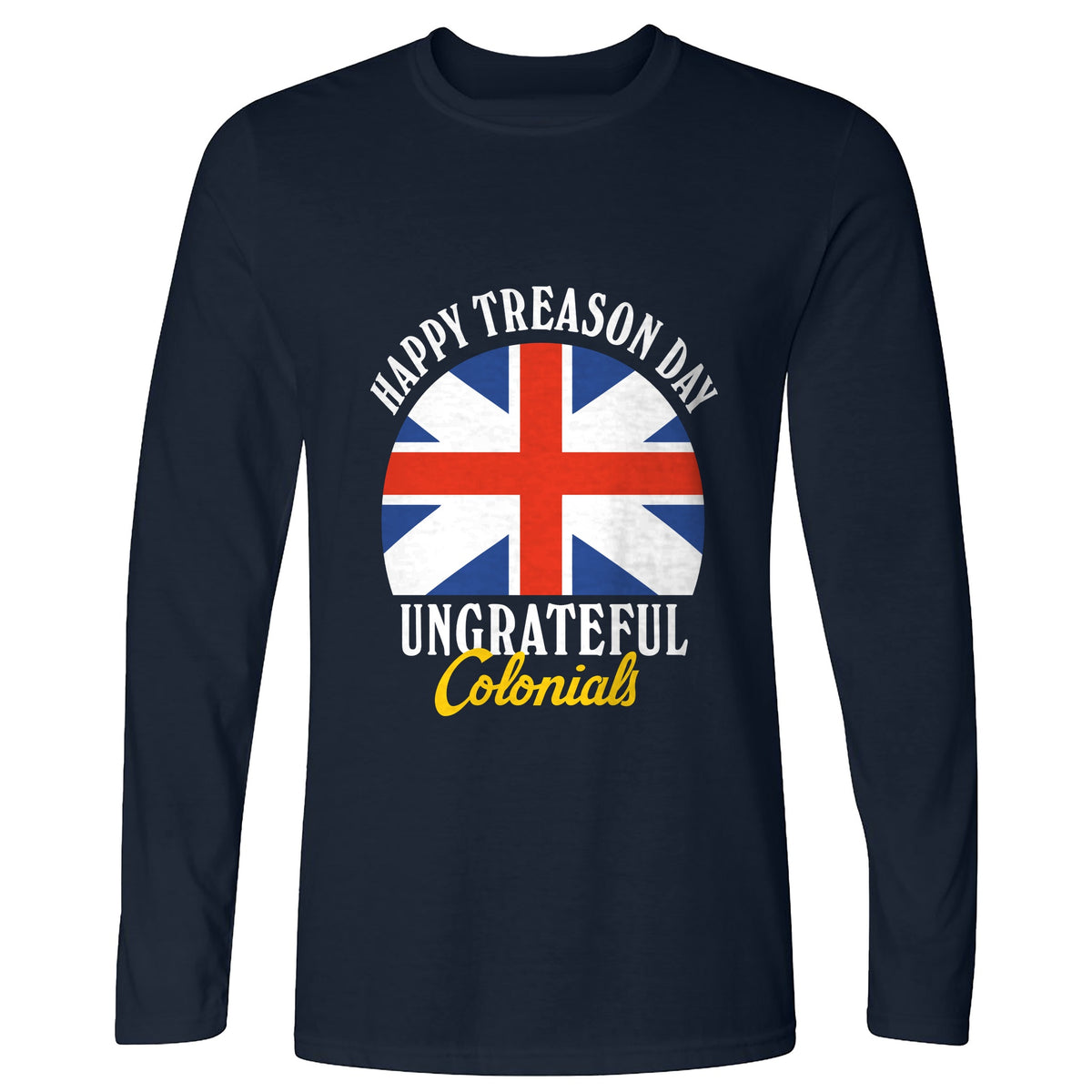 Happy Treason Day Long Sleeve T-Shirt