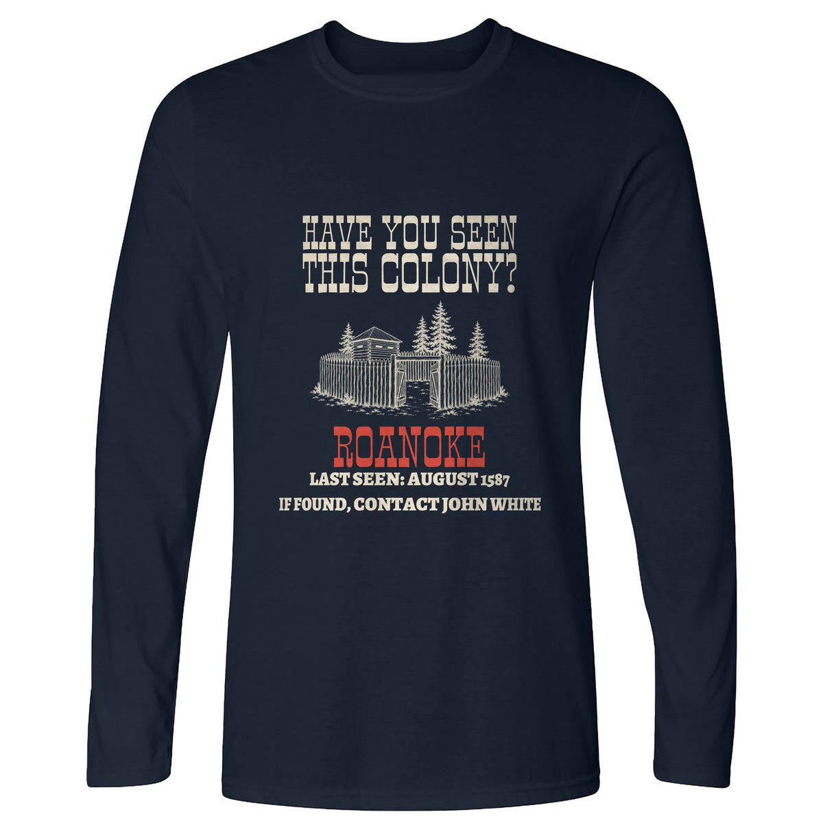 Have You Seen This Colony Roanoke Long Sleeve T-Shirt