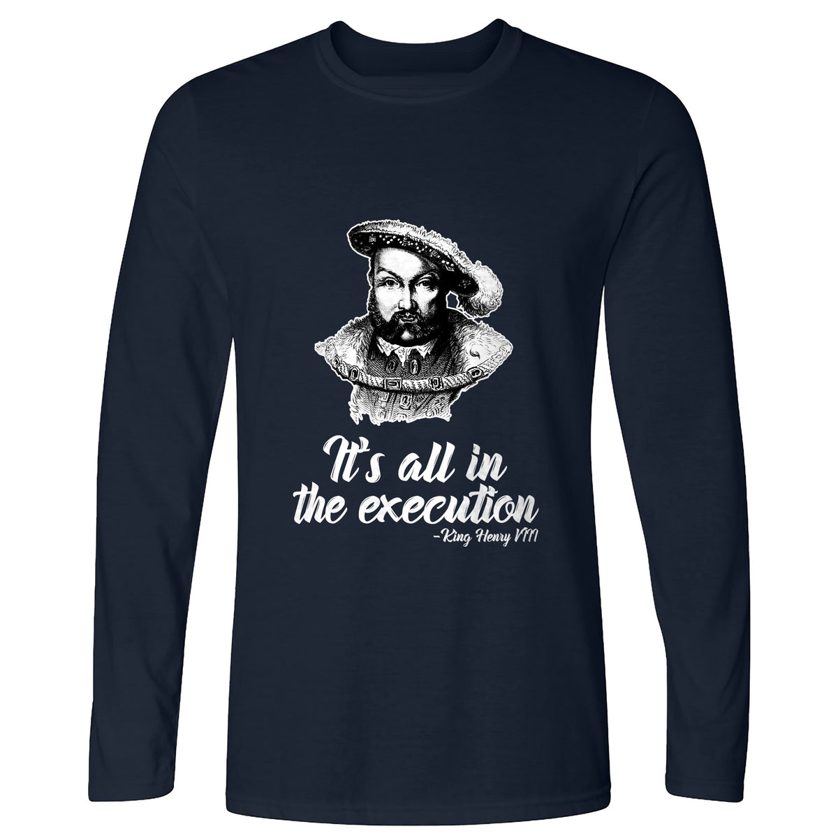 Henry VIII Execution Long Sleeve T-Shirt
