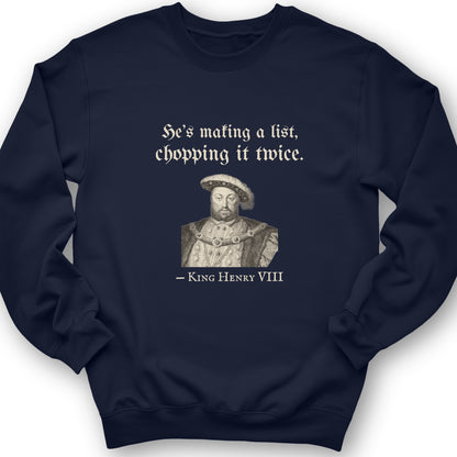 Henry VIII Making A List Chopping It Twice Crewneck