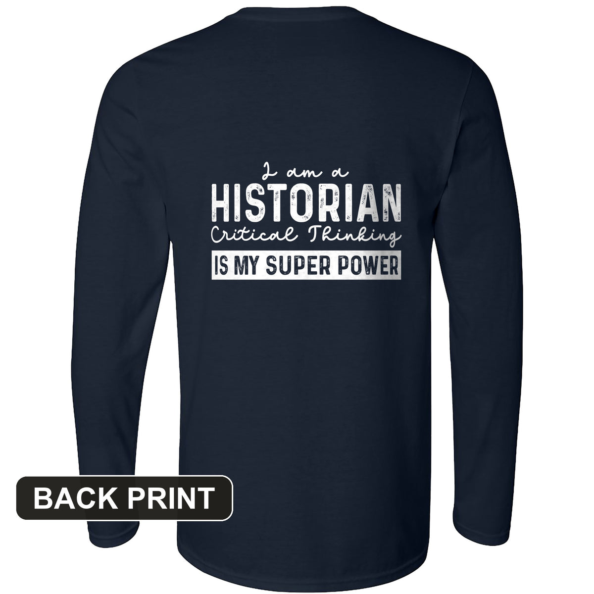 Historian Critical Thinking Back Print Long Sleeve T-Shirt