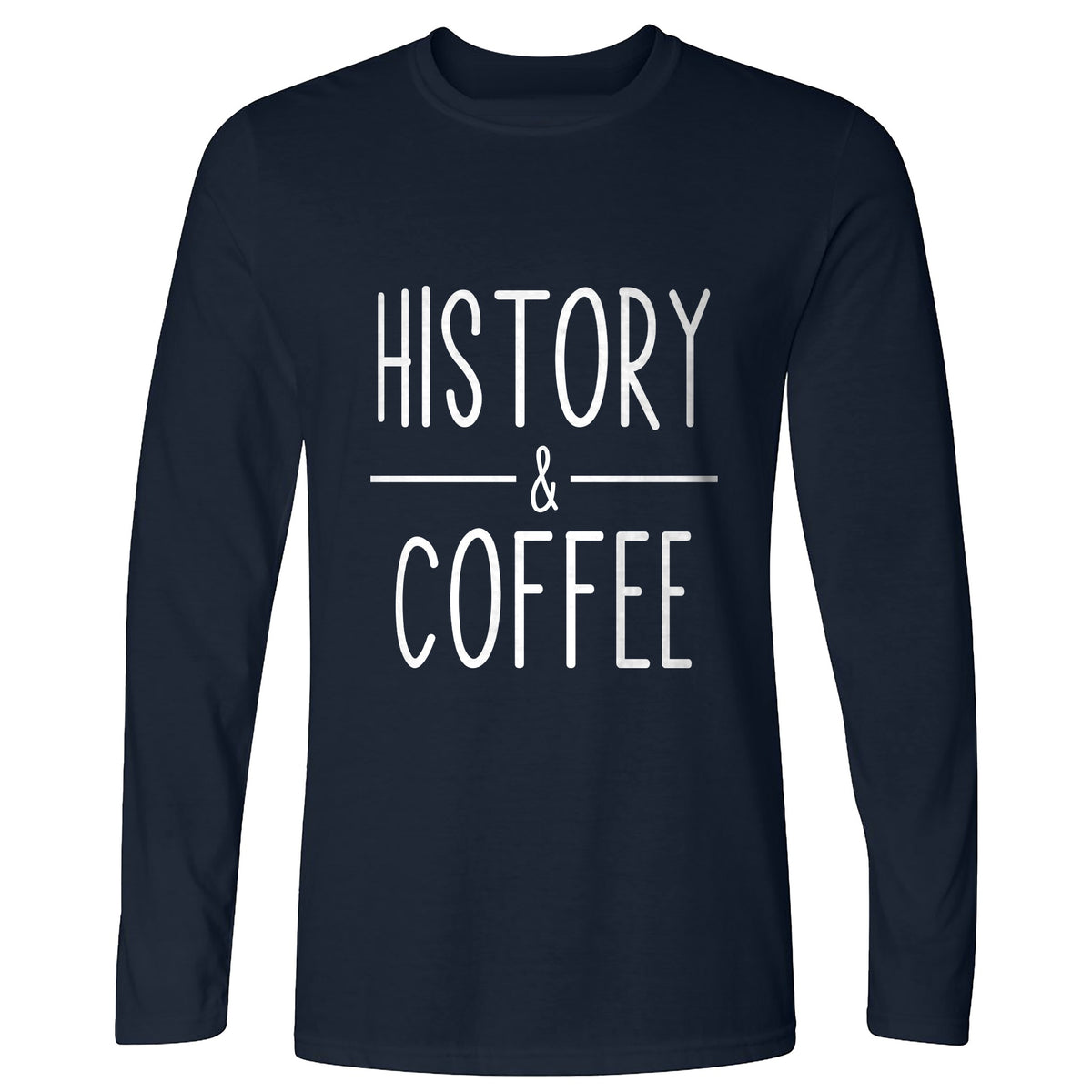 History & Coffee Long Sleeve T-Shirt