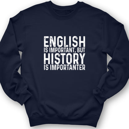 History Is Importanter Crewneck