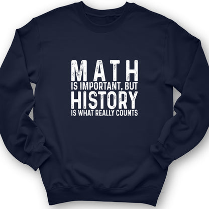 History Is What Really Counts Crewneck