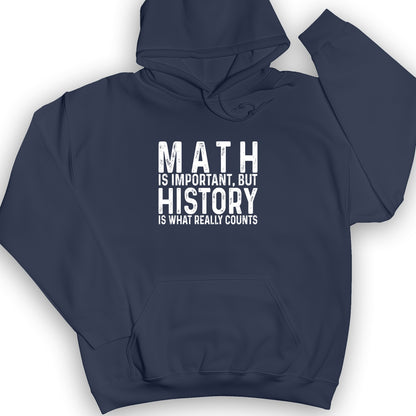 History Is What Really Counts Hoodie