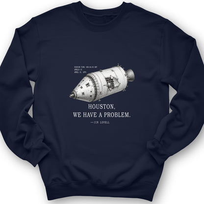 Houston We Have a Problem Sweatshirt