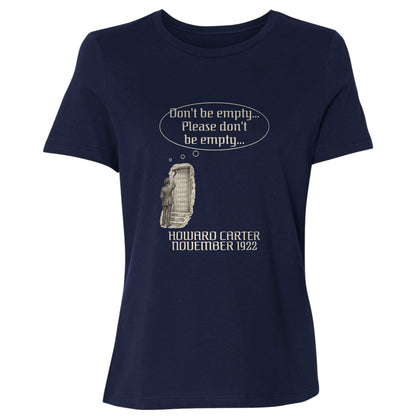 Howard Carter Dont Be Empty Women's T-Shirt