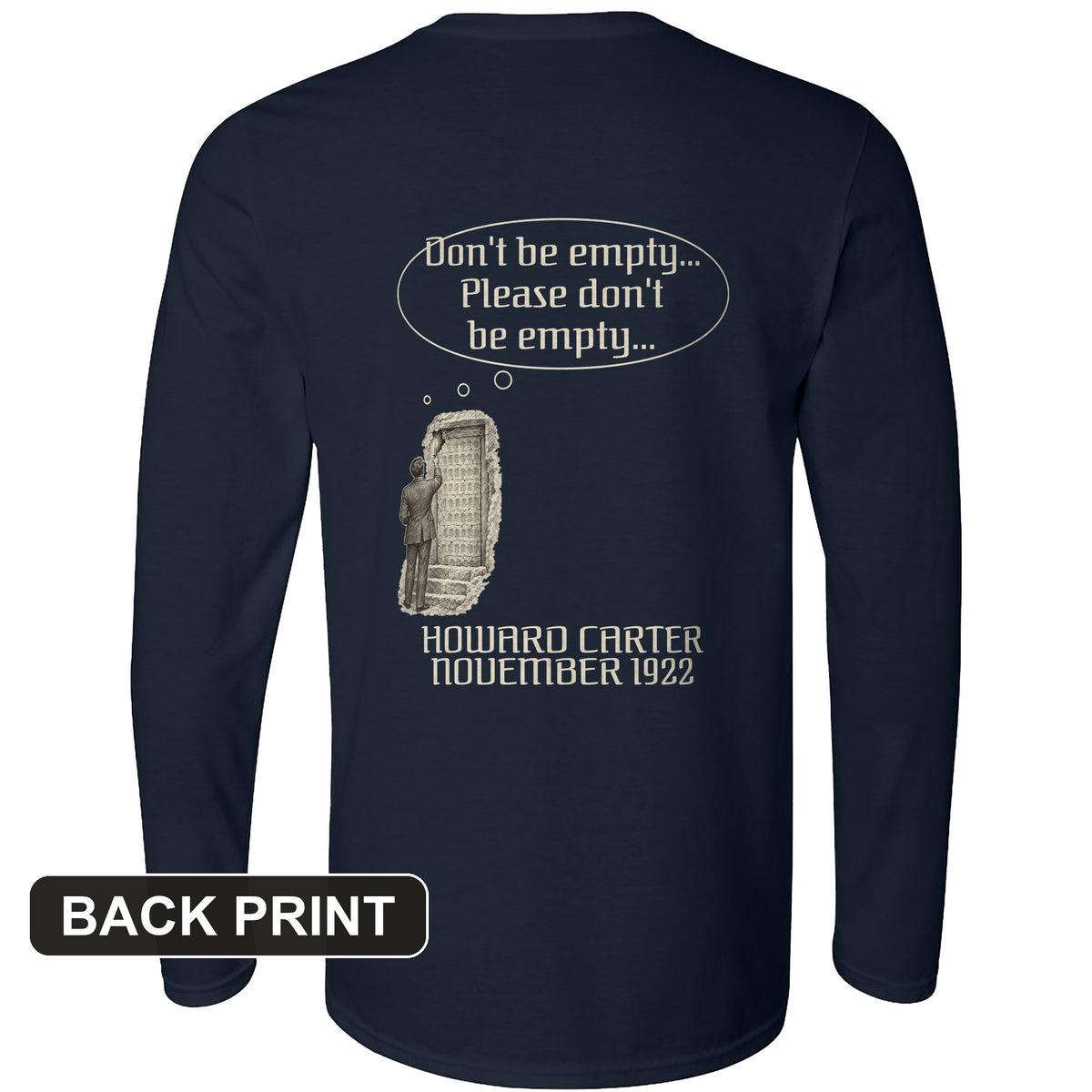 Howard Carter Dont Be Empty Back Print Long Sleeve T-Shirt