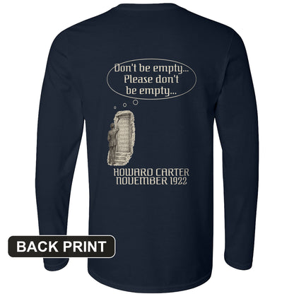 Howard Carter Dont Be Empty Back Print Long Sleeve T-Shirt