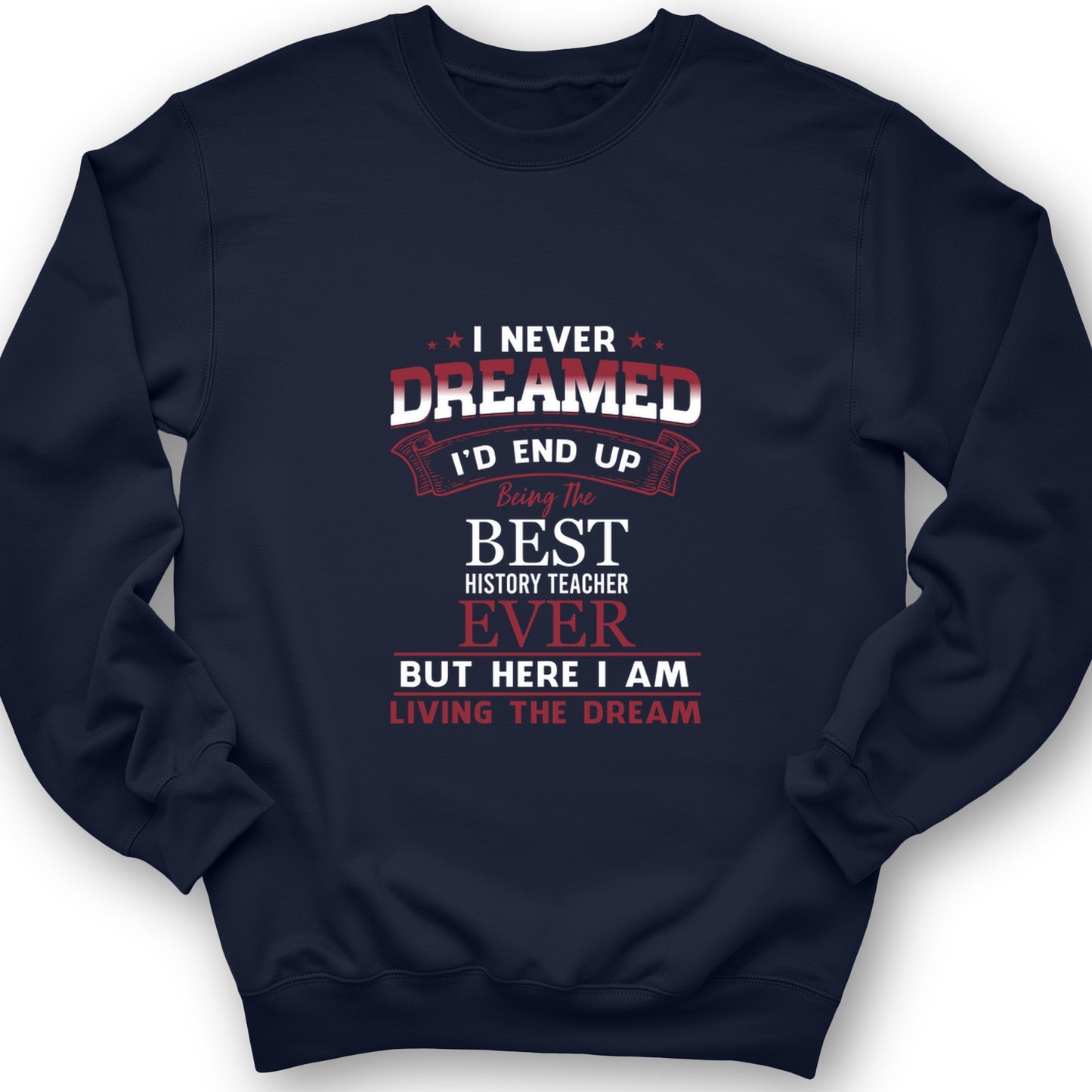 I Never Dreamed Crewneck