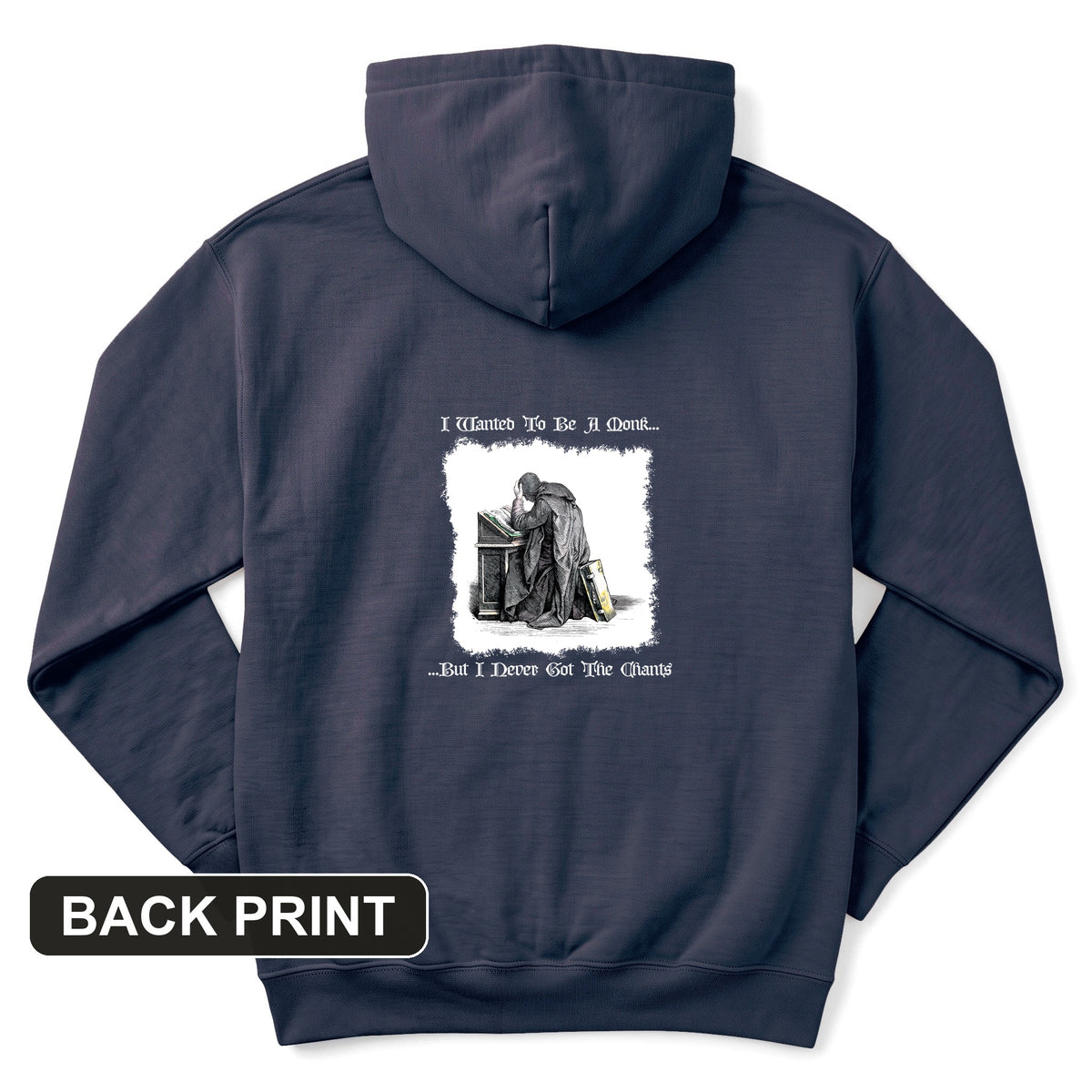 I Wanted To Be A Monk Back Print Hoodie
