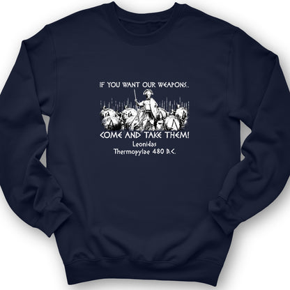 If You Want Our Weapons Crewneck