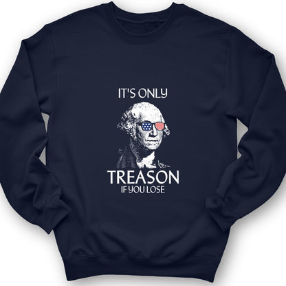 It's Only Treason If You Lose Crewneck