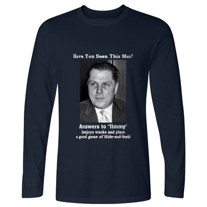 Jimmy Hoffa Long Sleeve T-Shirt