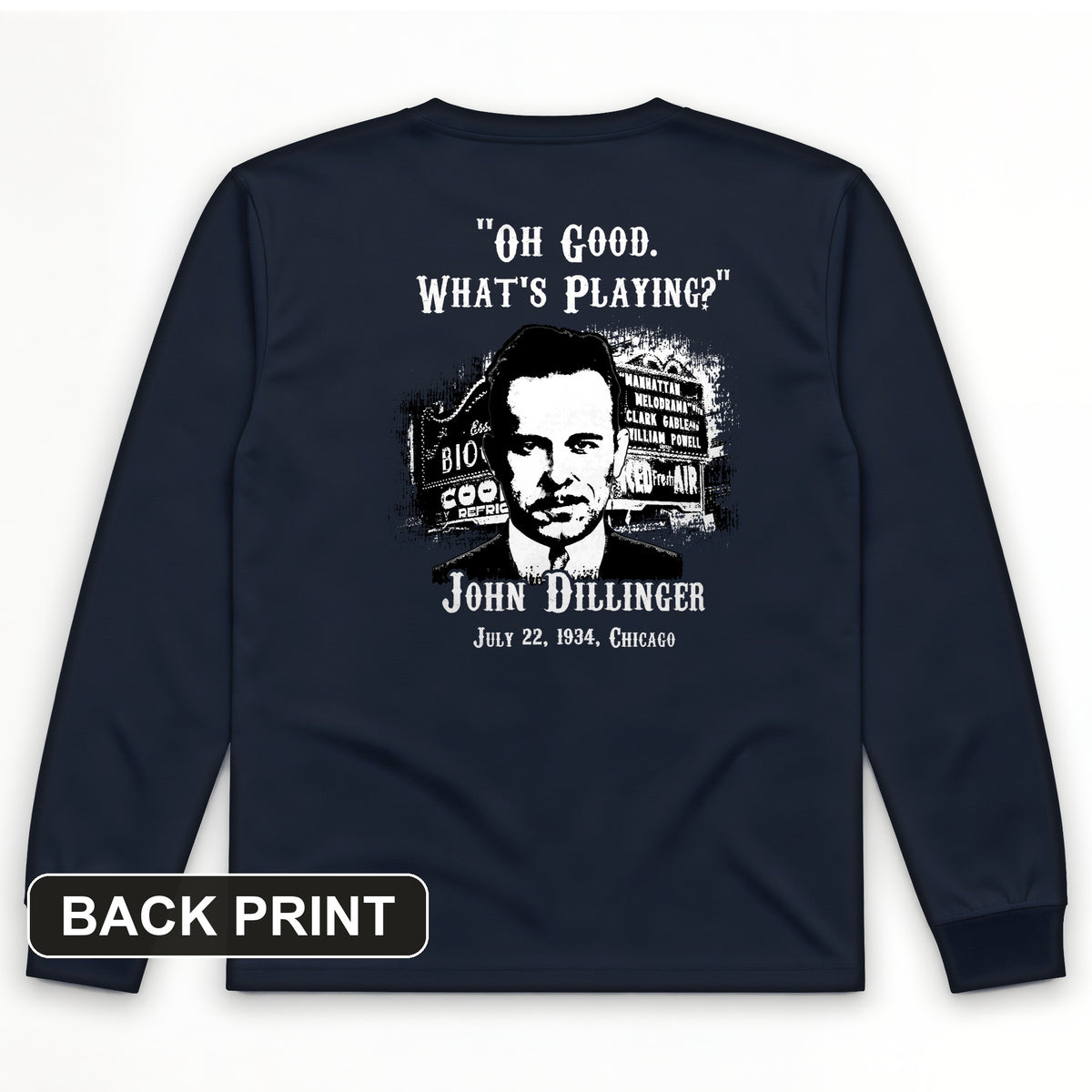 John Dillinger Let's Go To Movies Back Print Long Sleeve T-Shirt